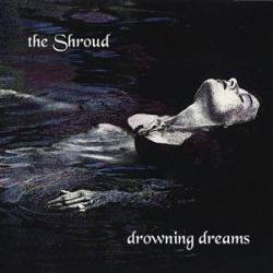 The Shroud : Drowning Dreams